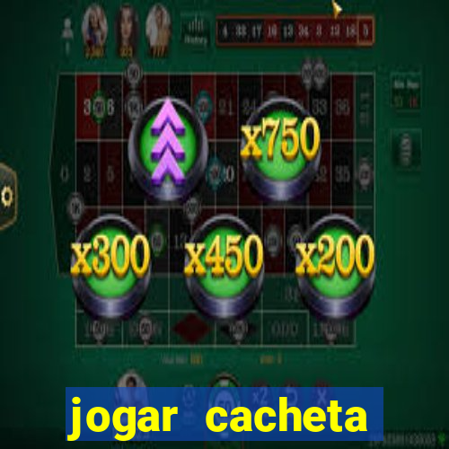 jogar cacheta online valendo dinheiro
